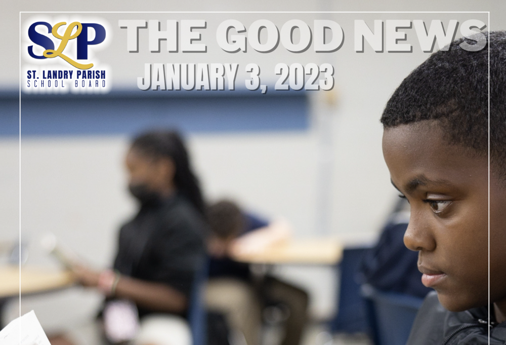 The Good News January 3, 2023 Grand Coteau Elementary