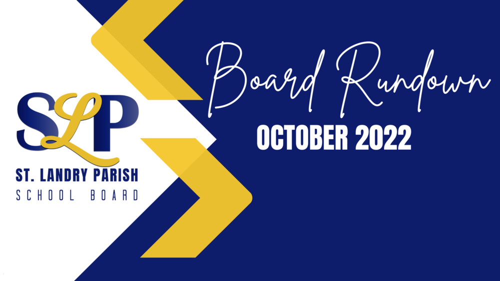 Board Rundown October 2022 Krotz Springs Elementary School